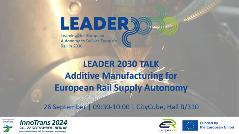 LEADER 2030 TALK | Additive Manufacturing for European Rail Supply Autonomy